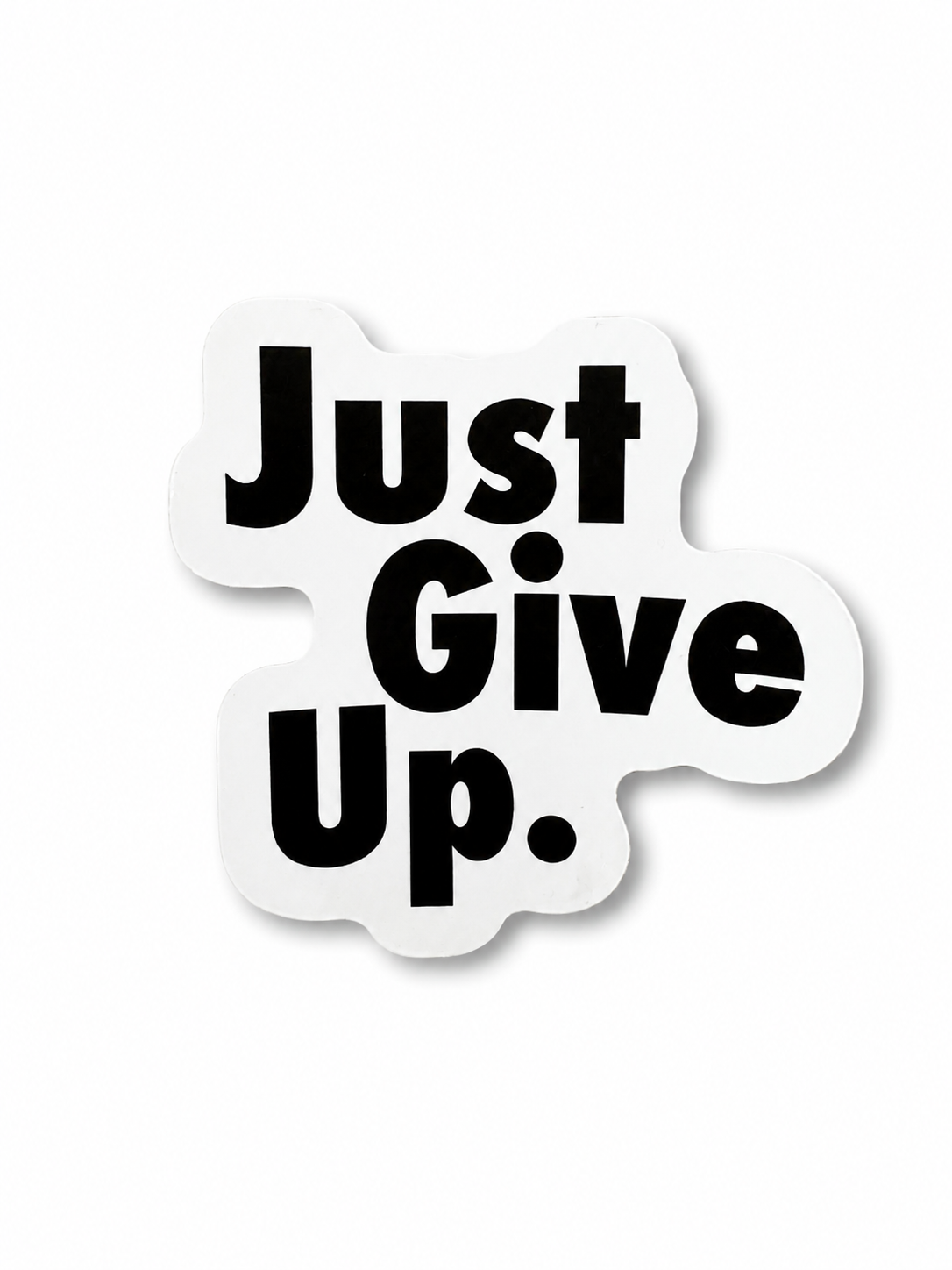 Just Give Up. Classic Sticker