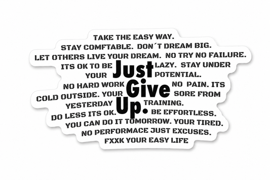 Just Give Up. Motivation Killer Sticker
